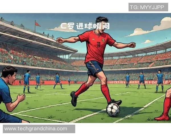 回顾足球明星们的经典进球瞬间与精彩时刻